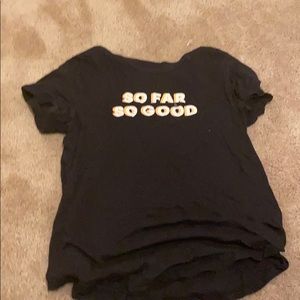 So far so good Tshirt